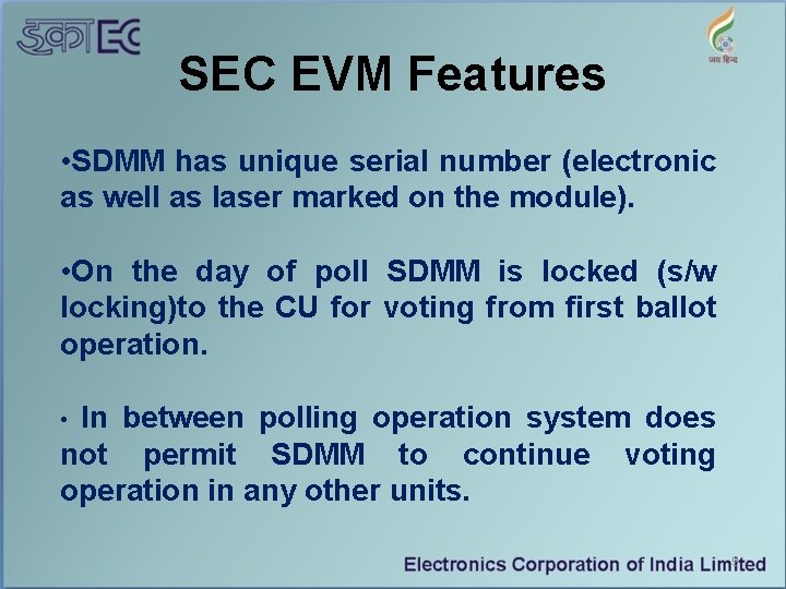 SEC EVM Features • SDMM has unique serial number (electronic as well as laser