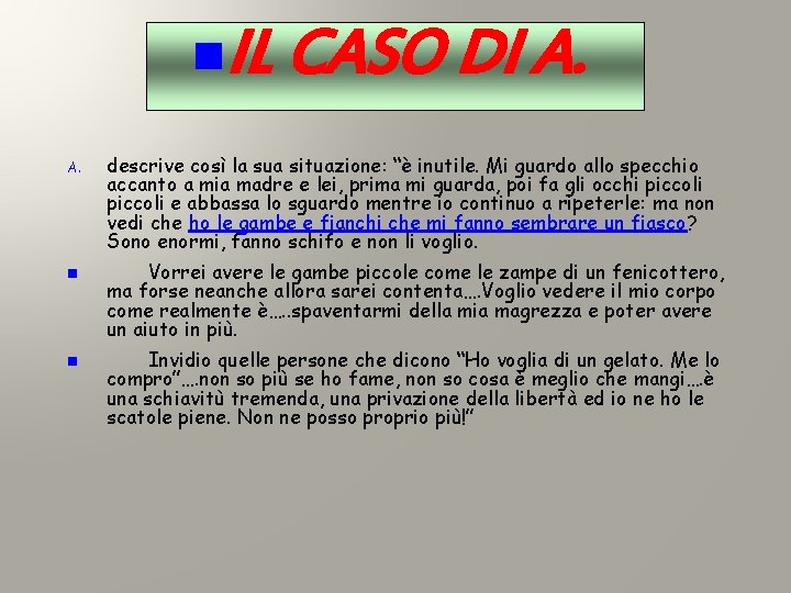 n. IL CASO DI A. A. n n descrive così la sua situazione: “è n. IL CASO DI A. A. n n descrive così la sua situazione: “è