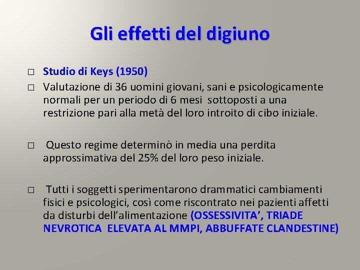 Gli effetti del digiuno � � Studio di Keys (1950) Valutazione di 36 uomini Gli effetti del digiuno � � Studio di Keys (1950) Valutazione di 36 uomini