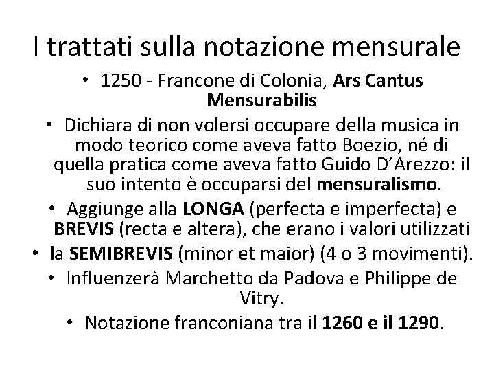 I trattati sulla notazione mensurale • 1250 - Francone di Colonia, Ars Cantus Mensurabilis
