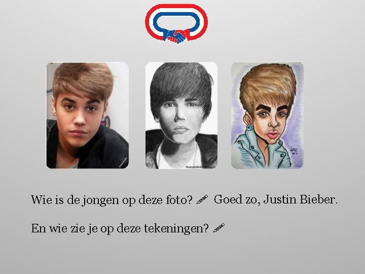 Wie is de jongen op deze foto? Goed zo, Justin Bieber. En wie zie