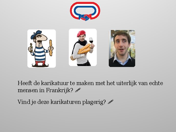 Heeft de karikatuur te maken met het uiterlijk van echte mensen in Frankrijk? Vind