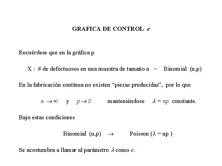 GRAFICA DE CONTROL c Recuérdese que en la gráfica p X : # de GRAFICA DE CONTROL c Recuérdese que en la gráfica p X : # de