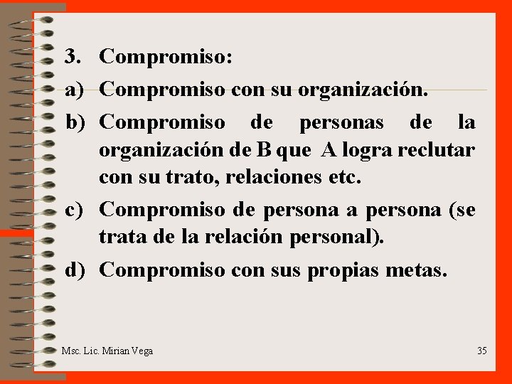 3. Compromiso: a) Compromiso con su organización. b) Compromiso de personas de la organización