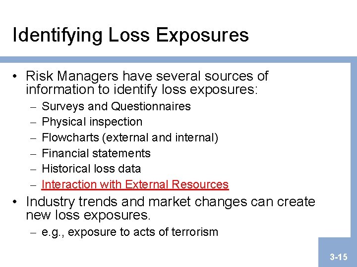 Identifying Loss Exposures • Risk Managers have several sources of information to identify loss Identifying Loss Exposures • Risk Managers have several sources of information to identify loss