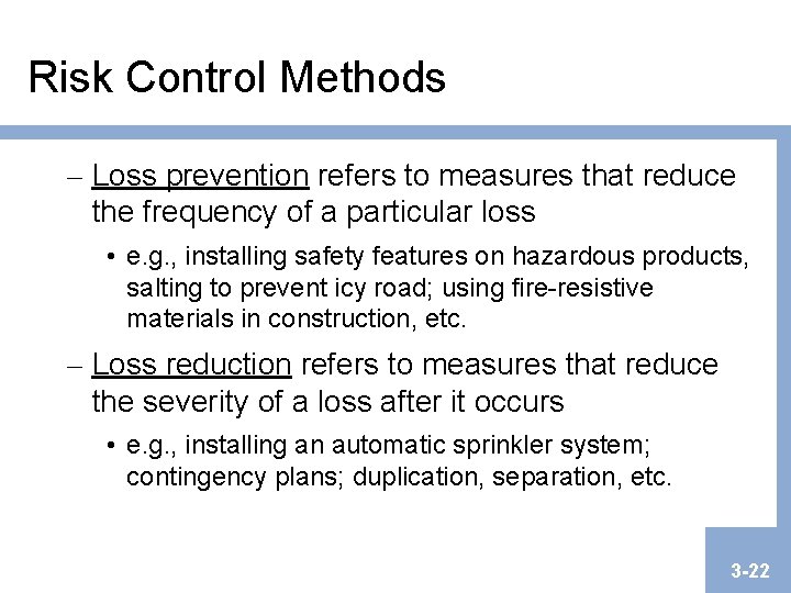 Risk Control Methods – Loss prevention refers to measures that reduce the frequency of Risk Control Methods – Loss prevention refers to measures that reduce the frequency of