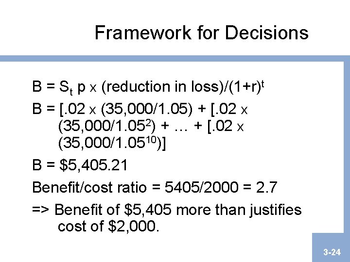 Framework for Decisions B = St p x (reduction in loss)/(1+r)t B = [. Framework for Decisions B = St p x (reduction in loss)/(1+r)t B = [.