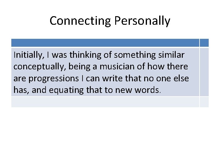 Connecting Personally Initially, I was thinking of something similar conceptually, being a musician of