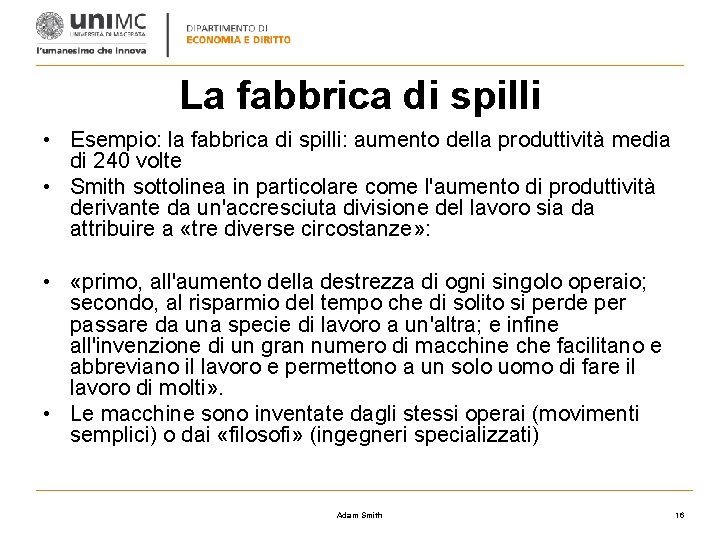 La fabbrica di spilli • Esempio: la fabbrica di spilli: aumento della produttività media