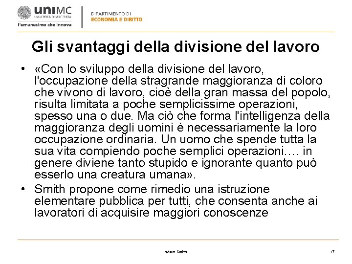 Gli svantaggi della divisione del lavoro • «Con lo sviluppo della divisione del lavoro,