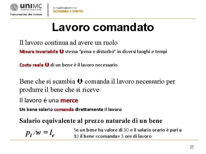 Lavoro comandato Il lavoro continua ad avere un ruolo Misura invariabile stessa “pena e