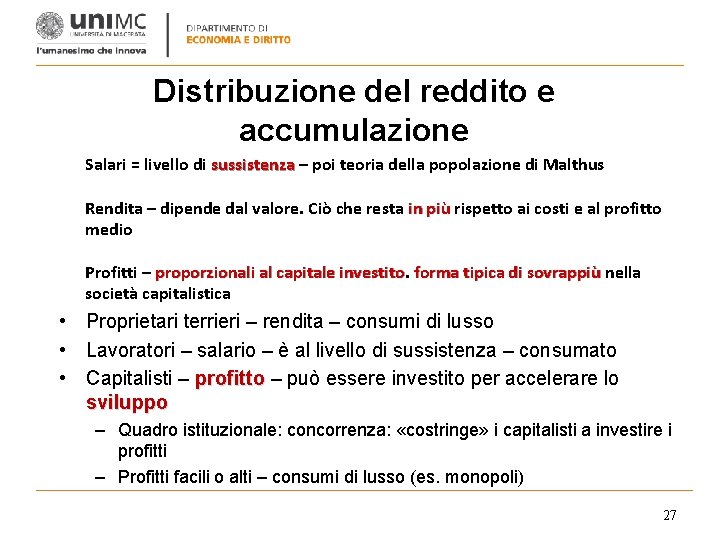 Distribuzione del reddito e accumulazione Salari = livello di sussistenza – poi teoria della