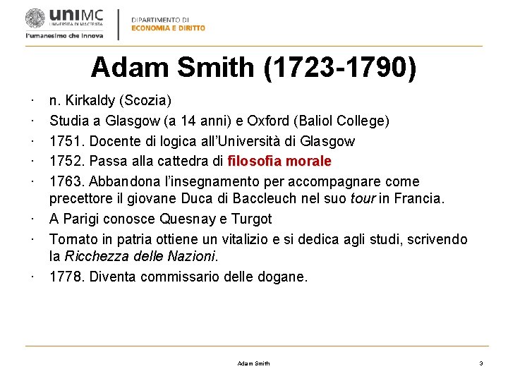 Adam Smith (1723 -1790) · · · · n. Kirkaldy (Scozia) Studia a Glasgow