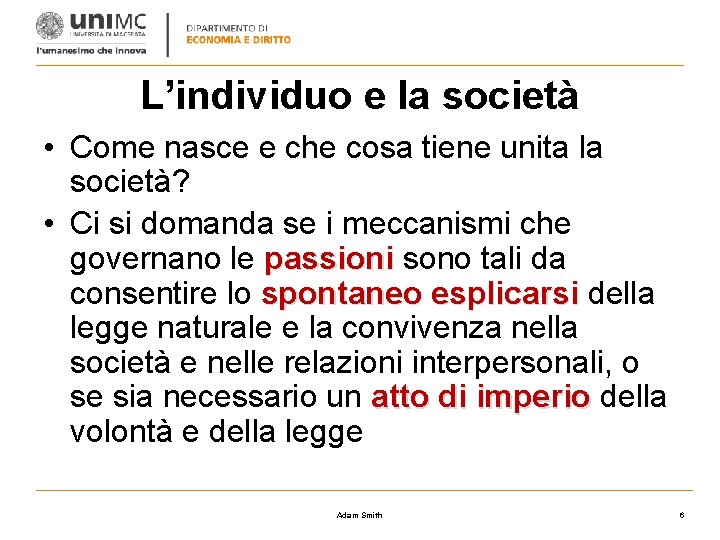 L’individuo e la società • Come nasce e che cosa tiene unita la società?