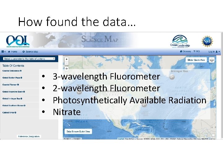 How found the data… • • 3 -wavelength Fluorometer 2 -wavelength Fluorometer Photosynthetically Available