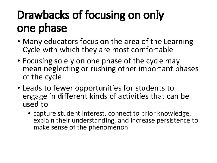 Drawbacks of focusing on only one phase • Many educators focus on the area