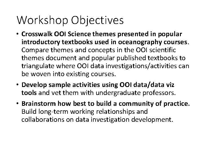 Workshop Objectives • Crosswalk OOI Science themes presented in popular introductory textbooks used in