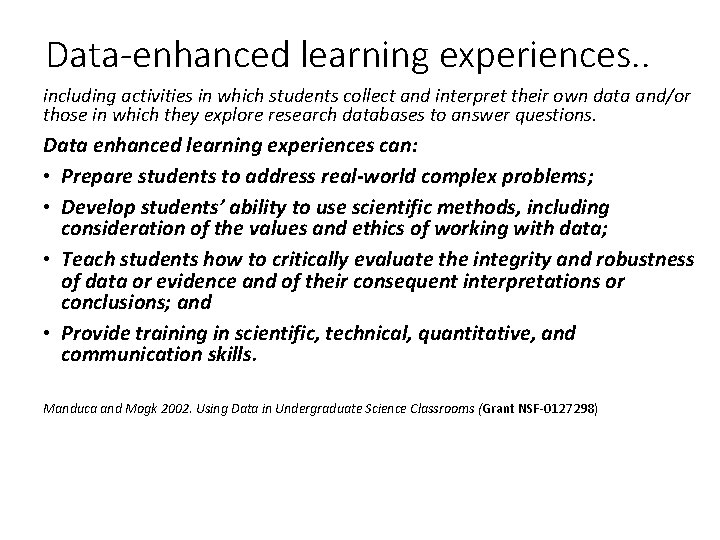 Data-enhanced learning experiences. . including activities in which students collect and interpret their own