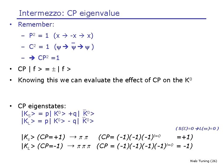 Intermezzo: CP eigenvalue • Remember: – P 2 = 1 (x -x x) –