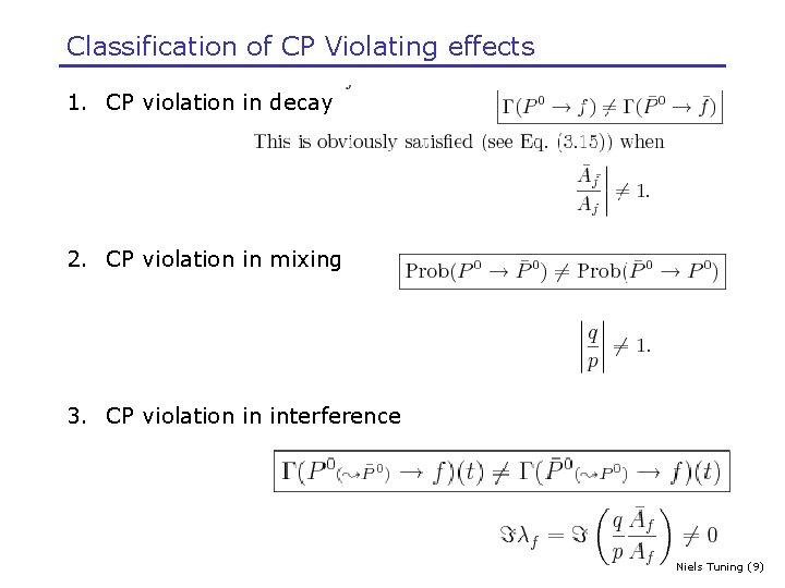Classification of CP Violating effects 1. CP violation in decay 2. CP violation in