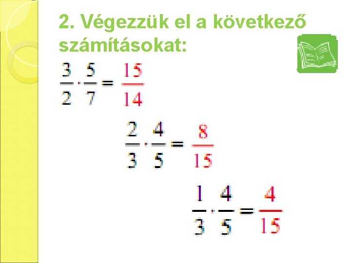 2. Végezzük el a következő számításokat: 