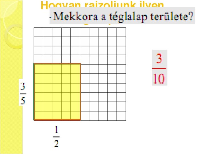 Hogyan rajzoljunk ilyen téglalapot? 