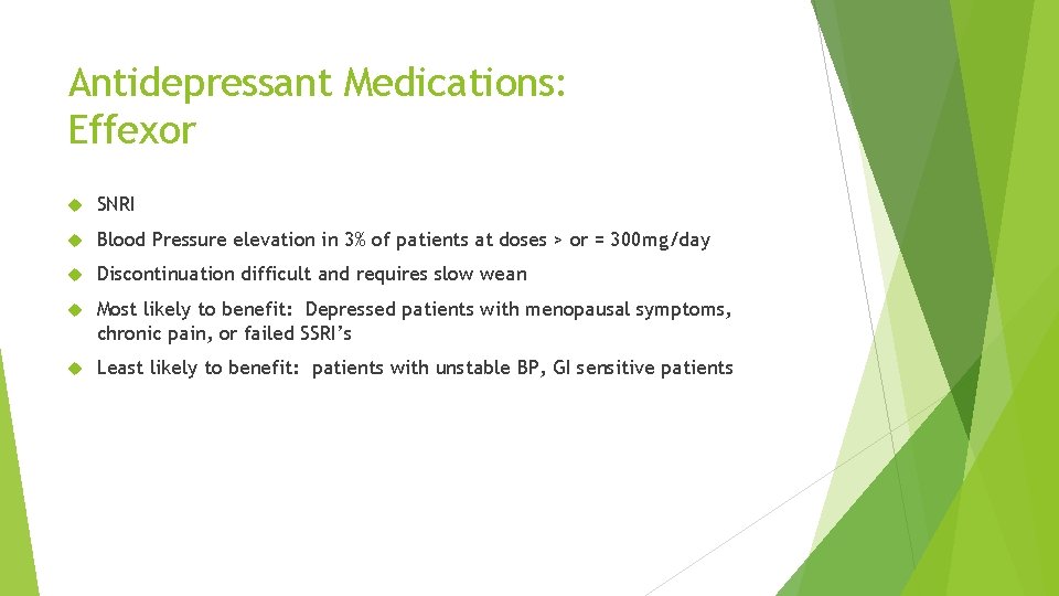Antidepressant Medications: Effexor SNRI Blood Pressure elevation in 3% of patients at doses >