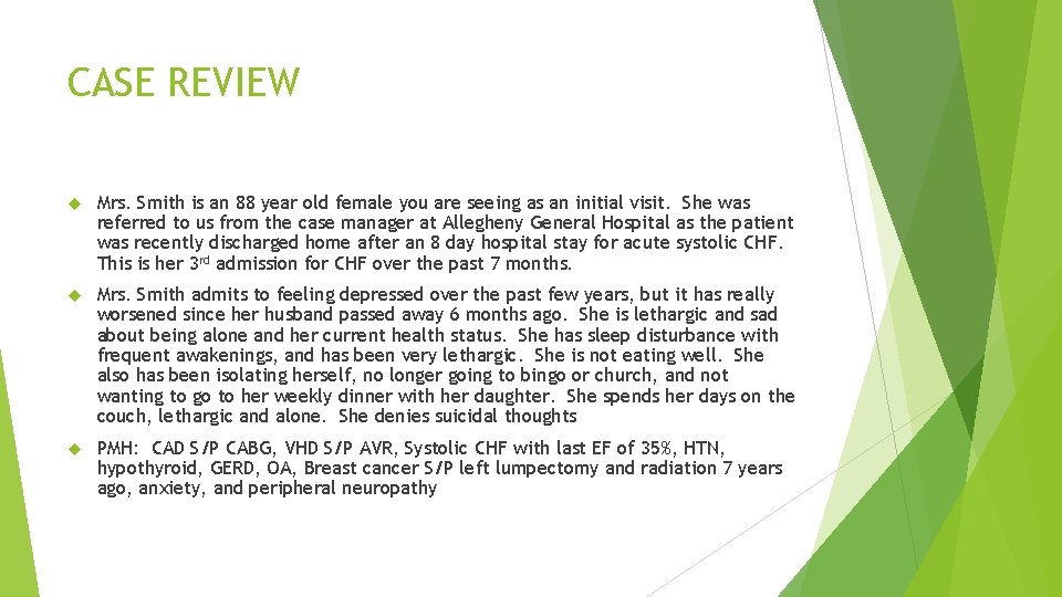 CASE REVIEW Mrs. Smith is an 88 year old female you are seeing as
