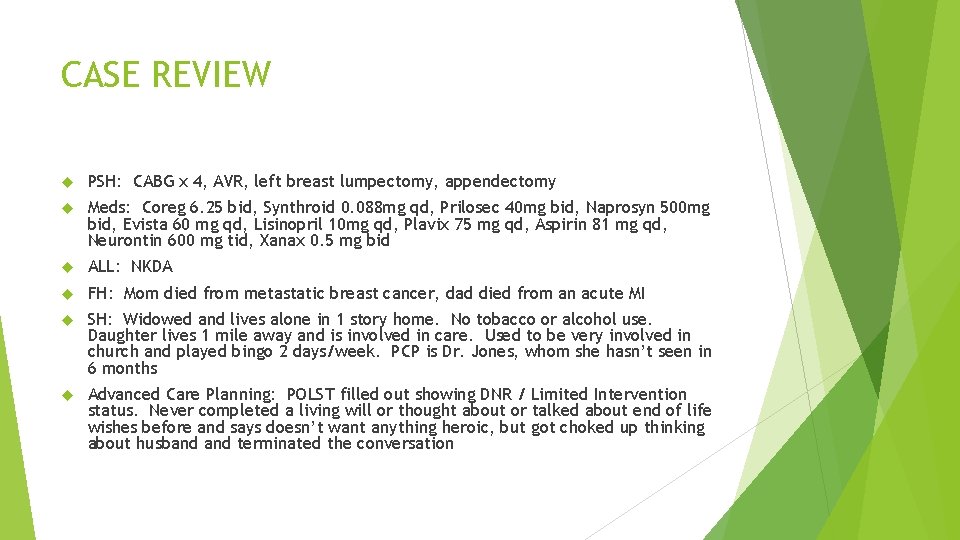 CASE REVIEW PSH: CABG x 4, AVR, left breast lumpectomy, appendectomy Meds: Coreg 6.