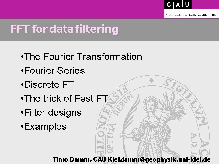 FFT for data filtering • The Fourier Transformation • Fourier Series • Discrete FT