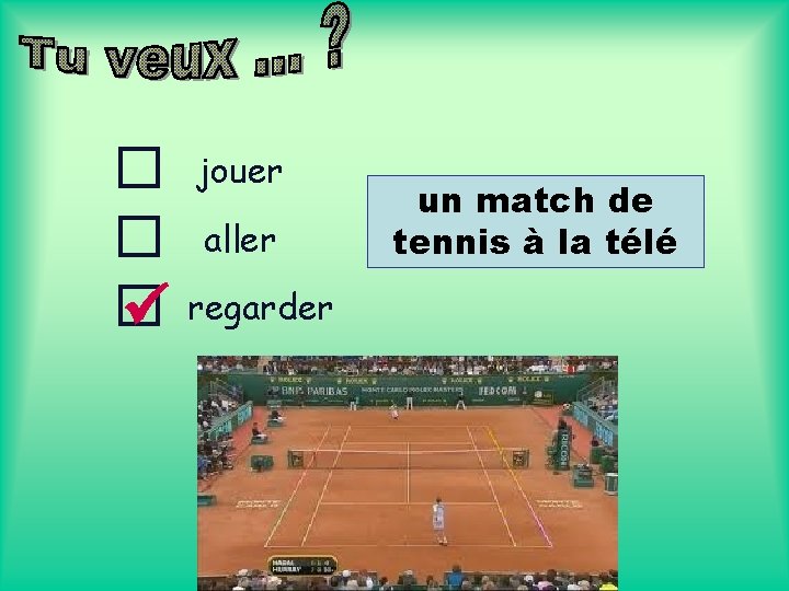  jouer aller regarder un match de tennis à la télé 