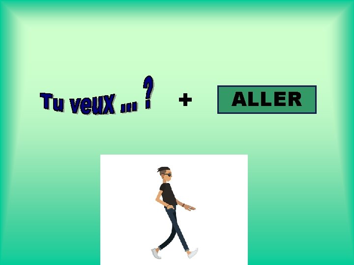 + ALLER 