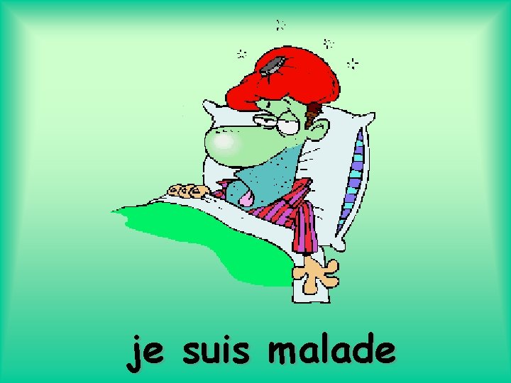 je suis malade 