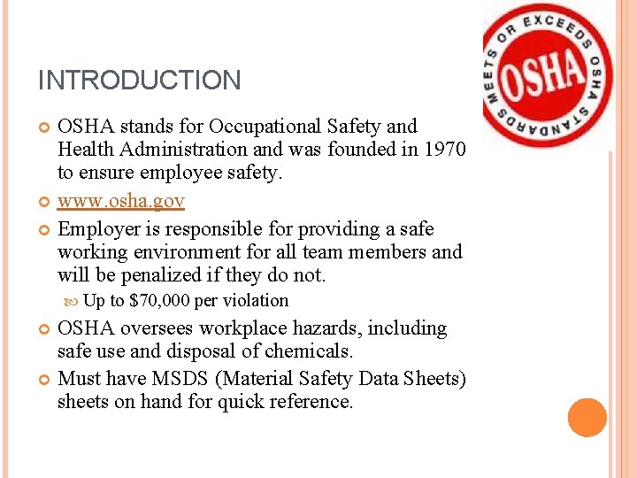 INTRODUCTION OSHA stands for Occupational Safety and Health Administration and was founded in 1970