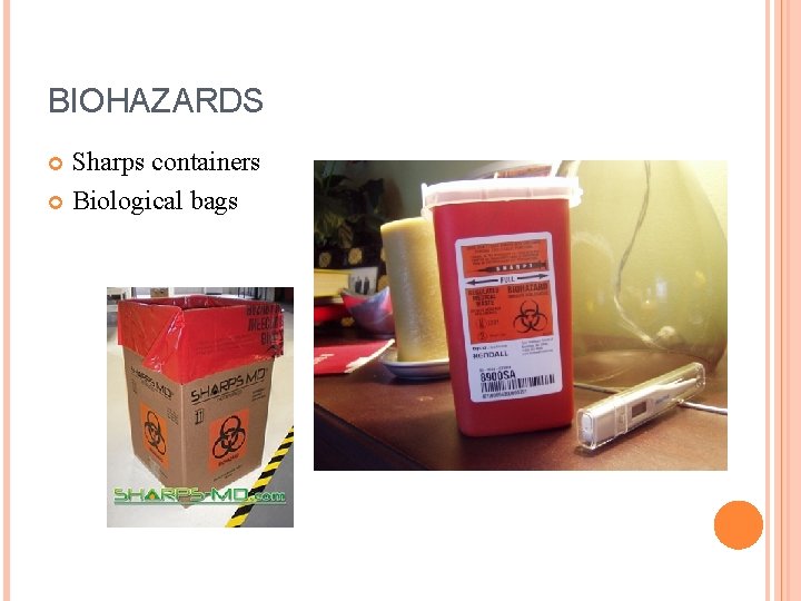 BIOHAZARDS Sharps containers Biological bags 