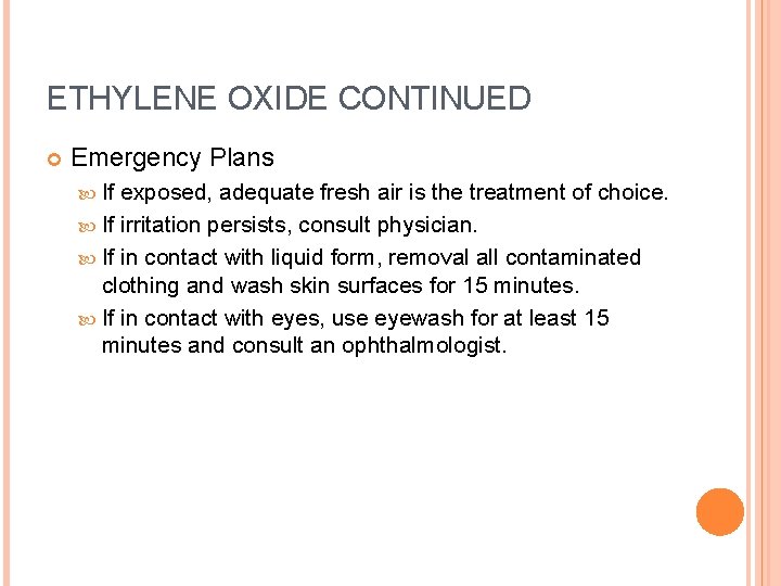 ETHYLENE OXIDE CONTINUED Emergency Plans If exposed, adequate fresh air is the treatment of