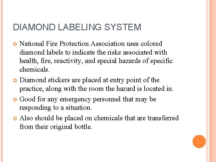 DIAMOND LABELING SYSTEM National Fire Protection Association uses colored diamond labels to indicate the DIAMOND LABELING SYSTEM National Fire Protection Association uses colored diamond labels to indicate the