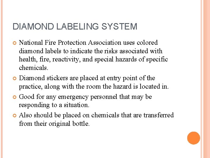 DIAMOND LABELING SYSTEM National Fire Protection Association uses colored diamond labels to indicate the