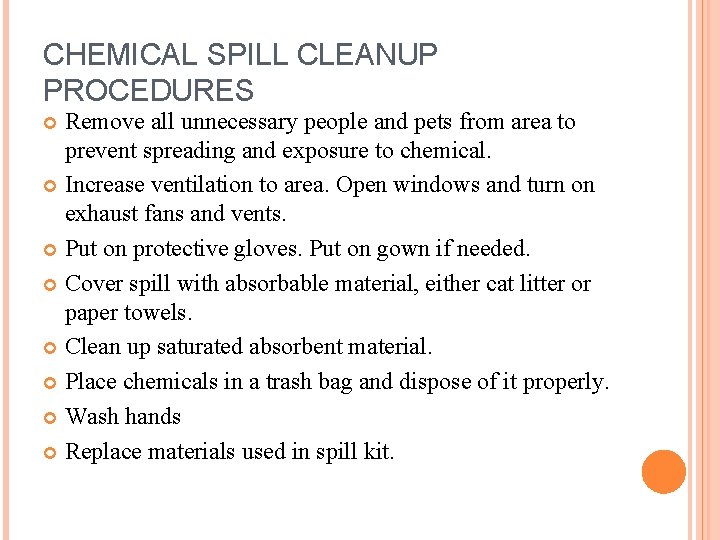 CHEMICAL SPILL CLEANUP PROCEDURES Remove all unnecessary people and pets from area to prevent