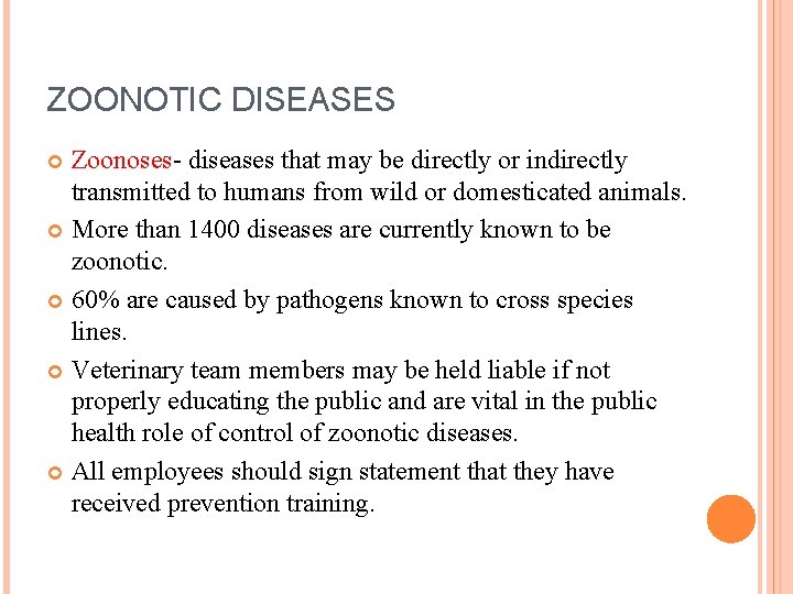 ZOONOTIC DISEASES Zoonoses- diseases that may be directly or indirectly transmitted to humans from ZOONOTIC DISEASES Zoonoses- diseases that may be directly or indirectly transmitted to humans from