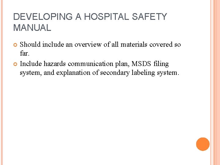 DEVELOPING A HOSPITAL SAFETY MANUAL Should include an overview of all materials covered so DEVELOPING A HOSPITAL SAFETY MANUAL Should include an overview of all materials covered so