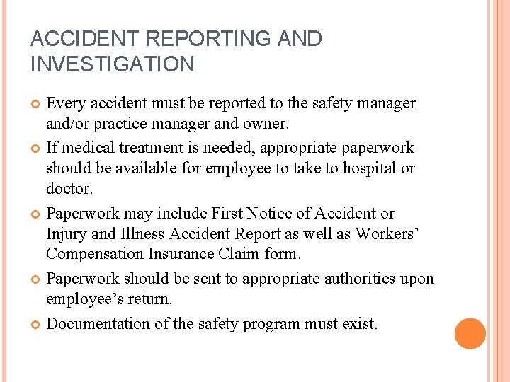 ACCIDENT REPORTING AND INVESTIGATION Every accident must be reported to the safety manager and/or