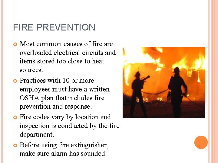 FIRE PREVENTION Most common causes of fire are overloaded electrical circuits and items stored