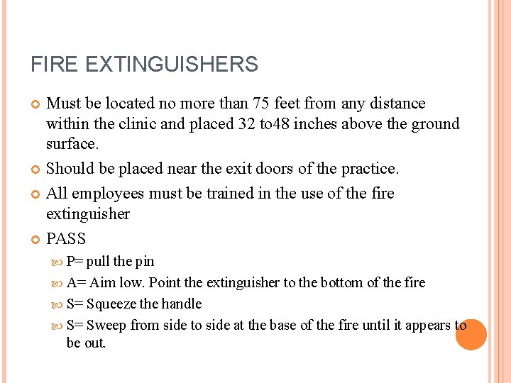 FIRE EXTINGUISHERS Must be located no more than 75 feet from any distance within