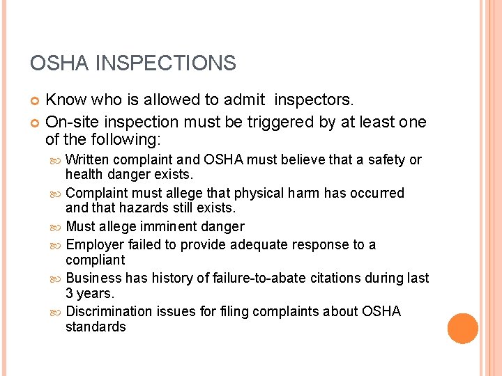 OSHA INSPECTIONS Know who is allowed to admit inspectors. On-site inspection must be triggered OSHA INSPECTIONS Know who is allowed to admit inspectors. On-site inspection must be triggered