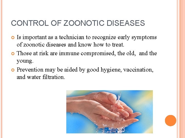 CONTROL OF ZOONOTIC DISEASES Is important as a technician to recognize early symptoms of