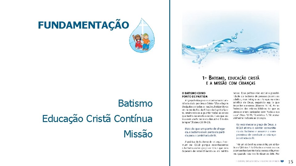 FUNDAMENTAÇÃO Batismo Educação Cristã Contínua Missão 15 