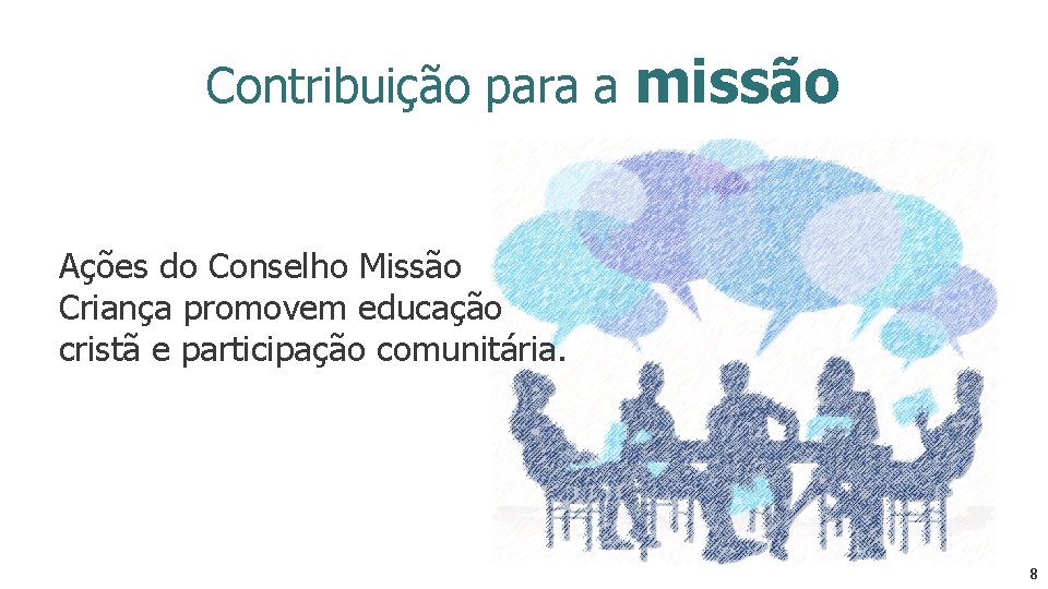 Contribuição para a missão Ações do Conselho Missão Criança promovem educação cristã e participação