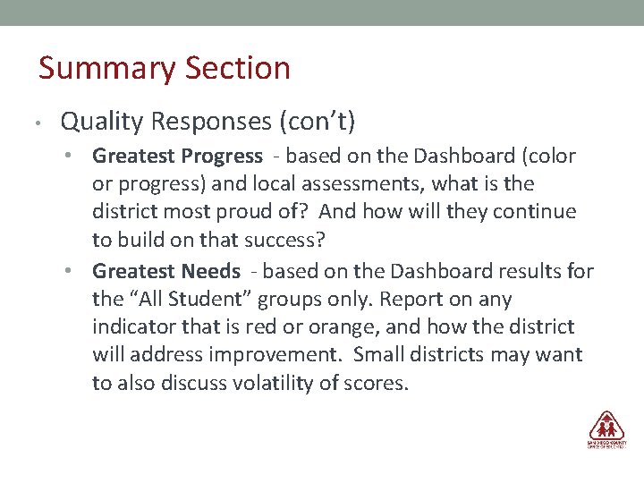 Summary Section • Quality Responses (con’t) • Greatest Progress - based on the Dashboard