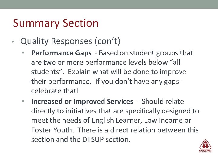 Summary Section • Quality Responses (con’t) • Performance Gaps - Based on student groups